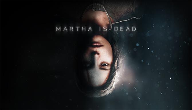 #1DownLoad Martha Is Dead Digital Deluxe Bundle v1.0331.01-GOG bản mới nhất