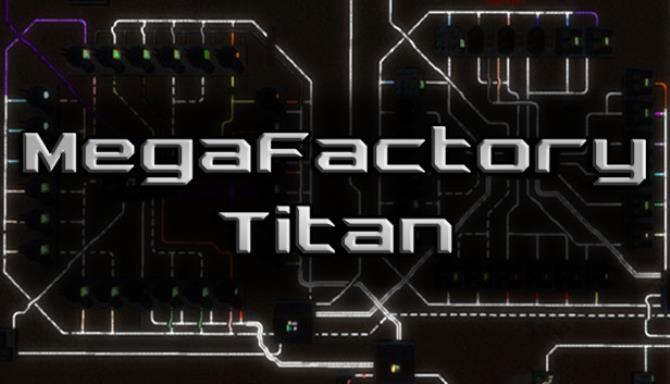 #1DownLoad MegaFactory Titan bản mới nhất