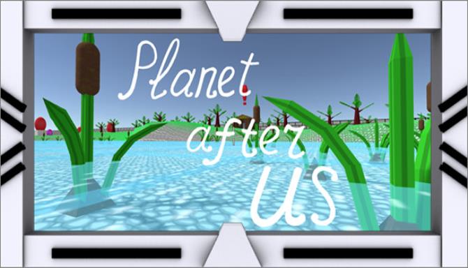 #1DownLoad Planet after us bản mới nhất