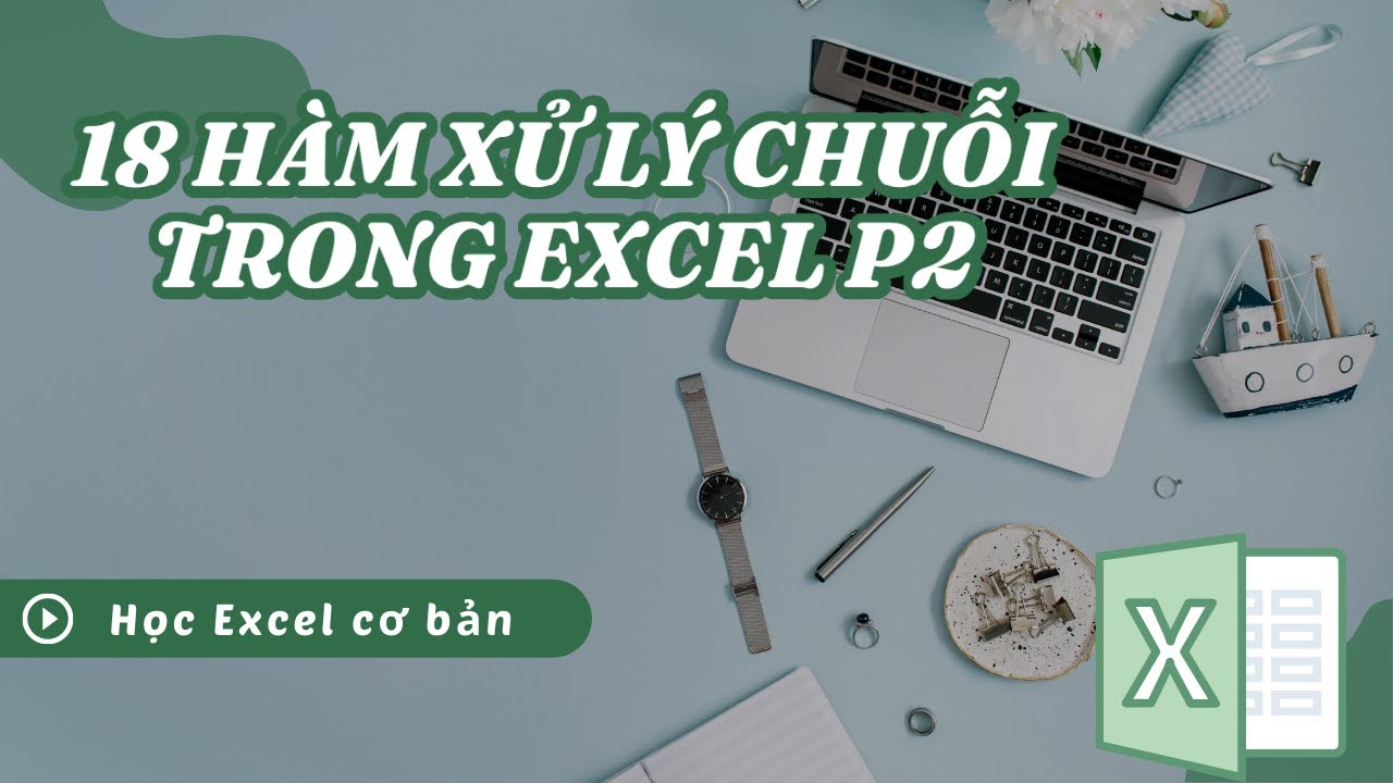 Quanzbess | Tu hoc Excel co ban | 18 hàm xử lý chuỗi trong Excel phần 2