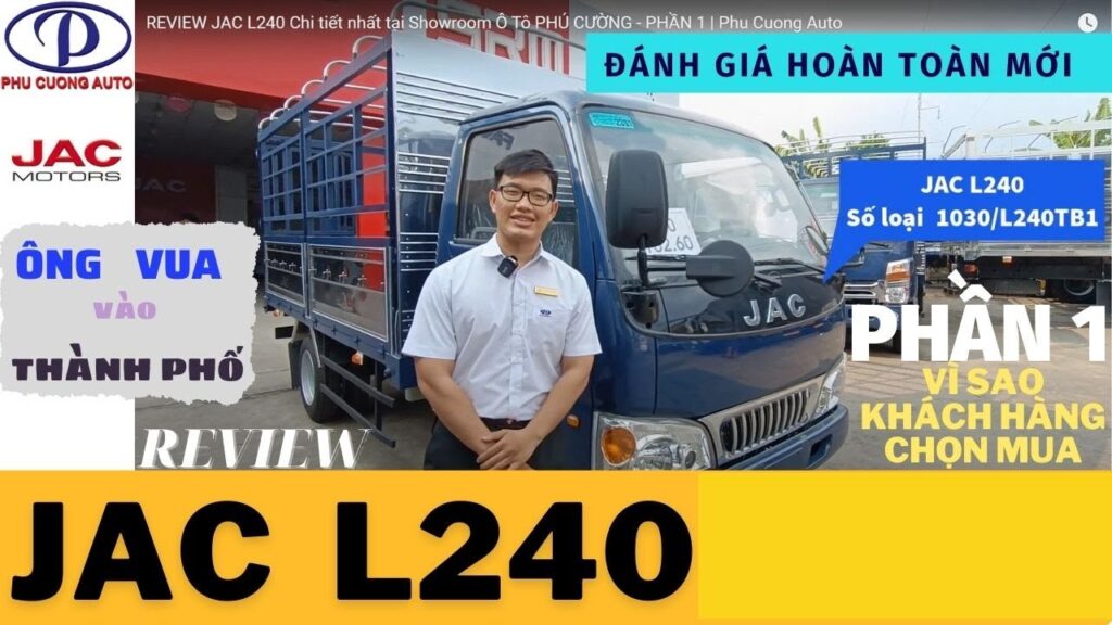 REVIEW JAC L240 Chi tiết nhất mẫu xe tải đang có bán tại PHÚ CƯỜNG AUTO – PHẦN 1
