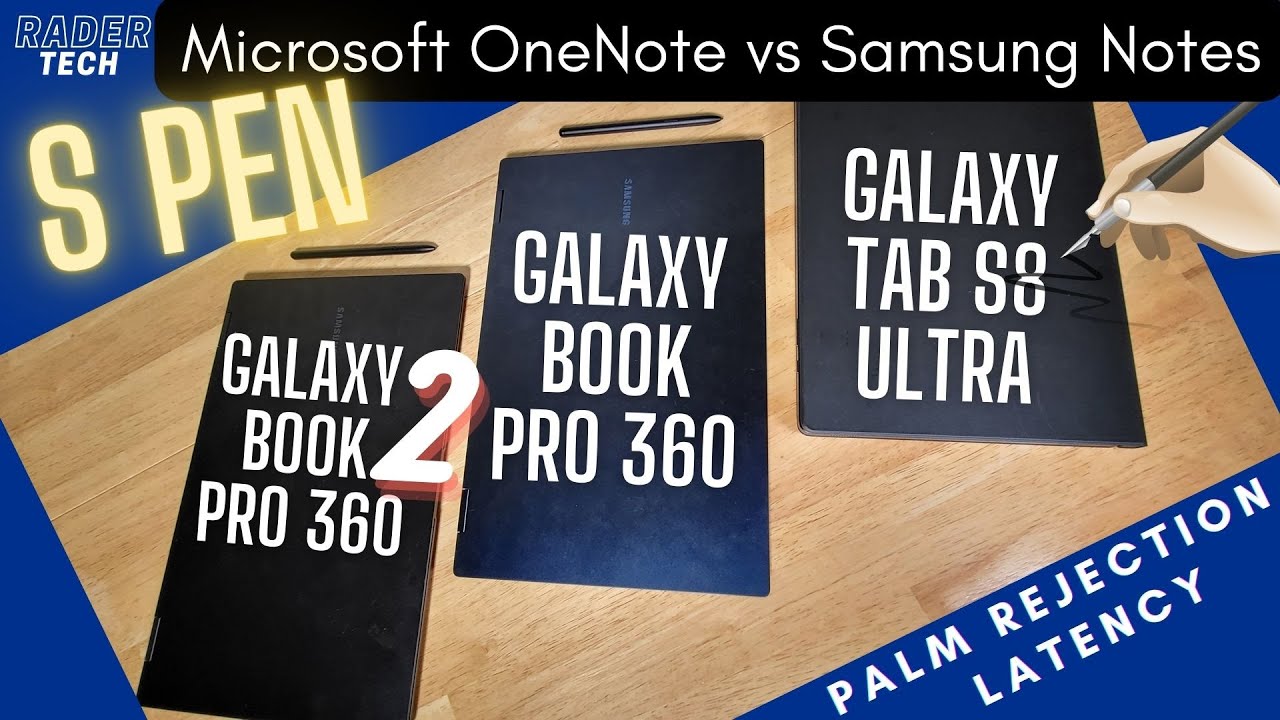 Samsung Notes vs Microsoft OneNote | Tab S8 Ultra, Galaxy Book2 Pro 360, Last Year's 360