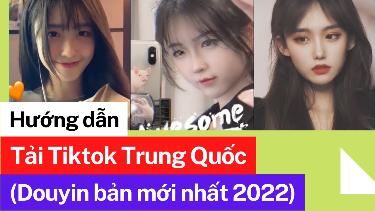 Tải Tik Tok Trung Quốc 2022 mới nhất | Cách tải Tik Tok Trung Quốc đơn giản, vô cùng dễ dàng