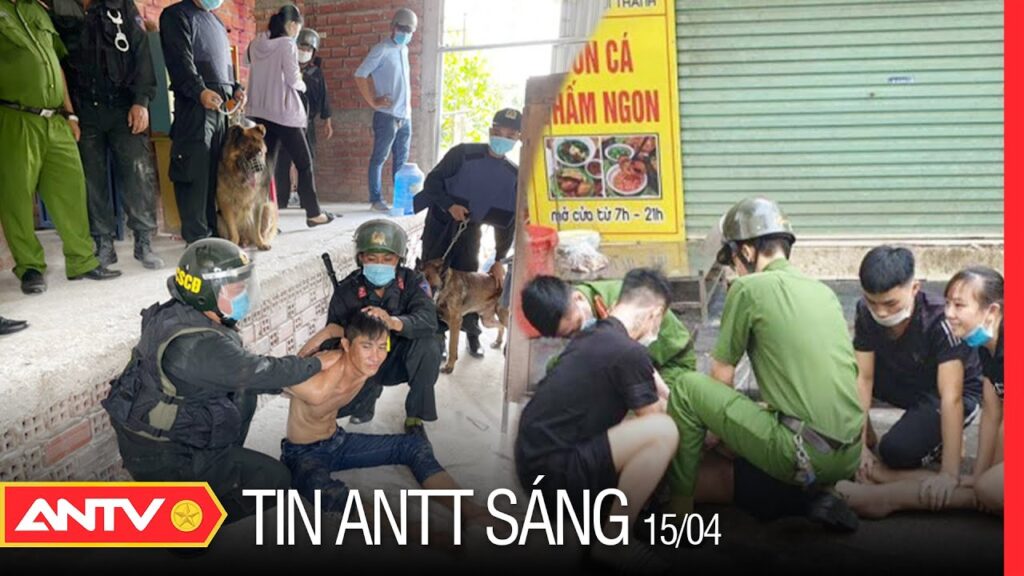 Tin An Ninh Trật tự Nóng Nhất 24h Sáng 15/04/2022 | Tin Tức Thời Sự Việt Nam Mới Nhất | ANTV