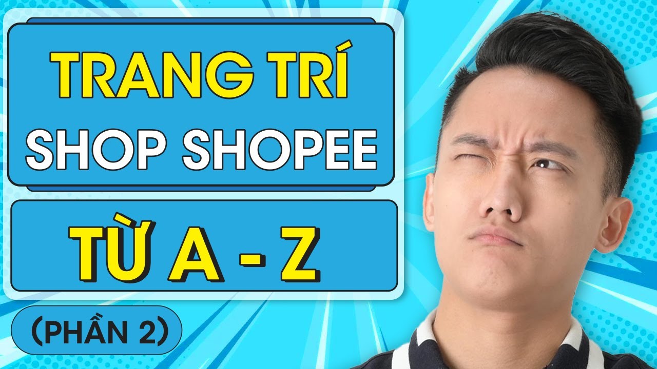 Trang Trí Shop Trên Shopee, Cách Thiết Kế Khung Ảnh, Logo, Banner Bằng Canva | Phần 2