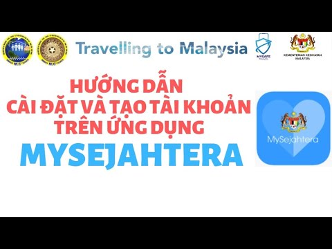 Travelling to Malaysia – Hướng dẫn cài đặt và tạo tài khoản trên ứng dụng MySejahtera
