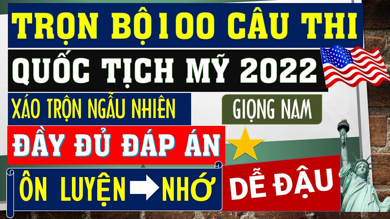 100 CÂU THI QUỐC TỊCH MỸ 2022 – XÁO TRỘN và ĐẦY ĐỦ ĐÁP ÁN