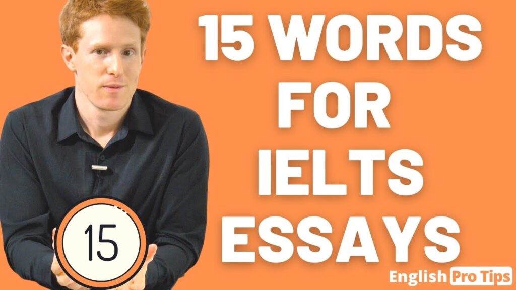 15 words for ielts essays ielts writing