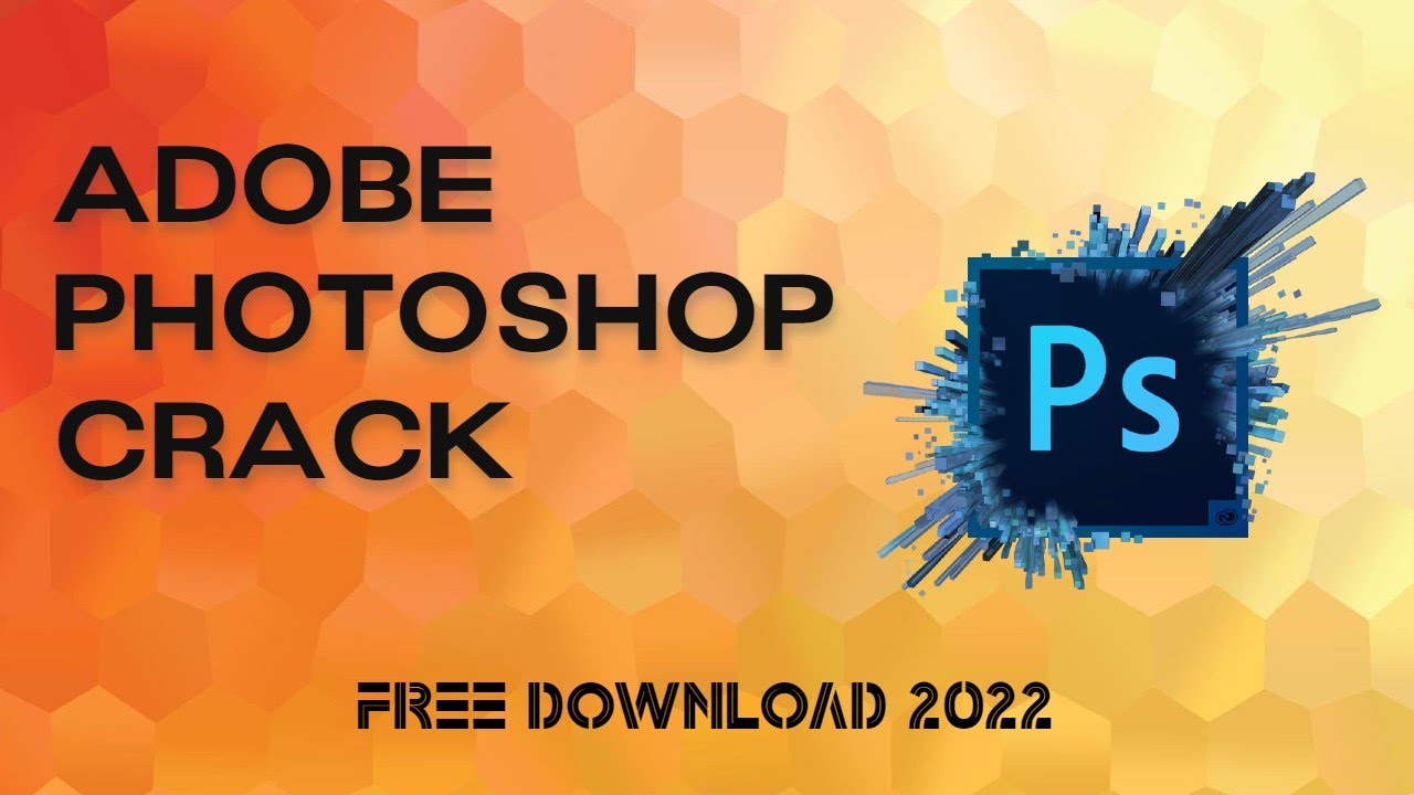 ADOBE PHOTOSHOP CRACK | NEW UPDATE CRACK PHOTOSHOP | WORKING 2022