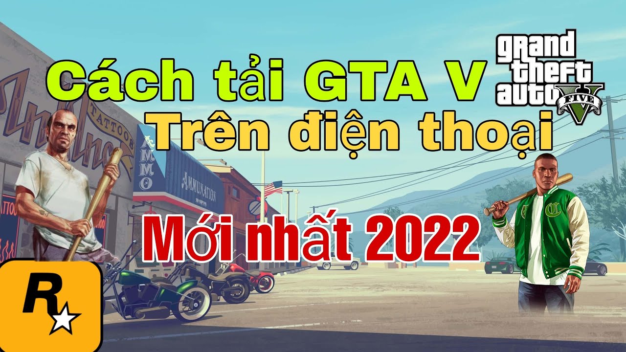 Cách tải GTA 5 trên điện thoại đơn giản nhất 2022 | GTA V | OTB