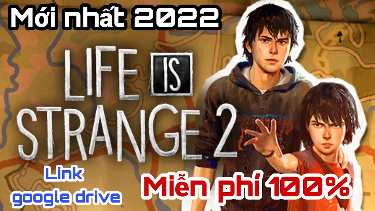 Cách tải game Life Is Strange 2 – Link google drive 2022