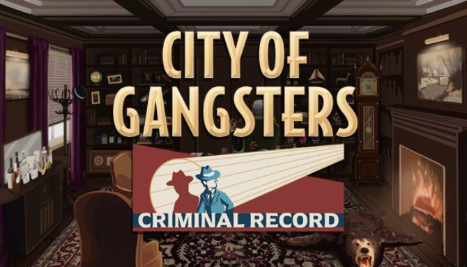 #1DownLoad City Of Gangsters Criminal Record-Unleashed bản mới nhất