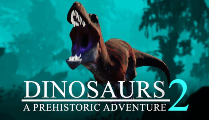 #1DownLoad Dinosaurs A Prehistoric Adventure 2-DARKSiDERS bản mới nhất