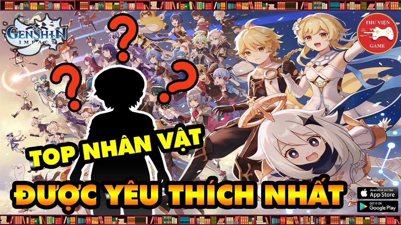 Genshin Impact ||  NGỠ NGÀNG với BXH – TOP NHÂN VẬT ĐƯỢC YÊU THÍCH NHẤT!  || Thư Viện Game