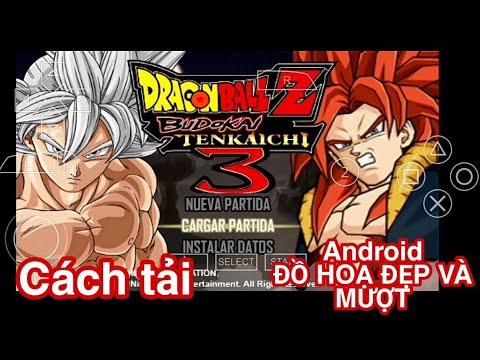 HƯỚNG DẪN TẢI DRAGON BALL Z: BUDOKAI TENKAICHI 3 ANDROID MỚI NHẤT 2022 |Erin Mod