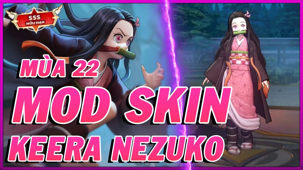 Hướng Dẫn Mod Skin Keera NEZUKO Mùa 22 Full Hiệu Ứng Liên Quân Mobile  –  Demon Slayer Jin TV