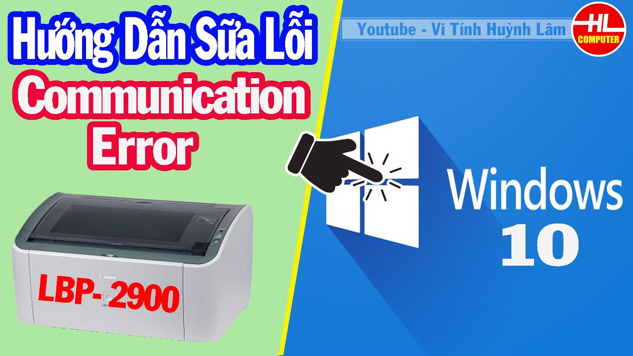 lỗi communication error canon 2900 win 10