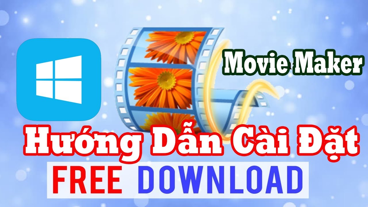 Hướng dẫn Tải và cài đặt  Windows Movie Maker | Phần mềm tạo video từ ảnh miễn phí