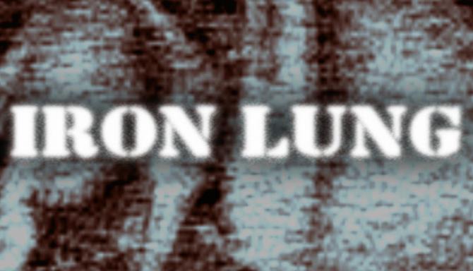 #1DownLoad Iron Lung bản mới nhất