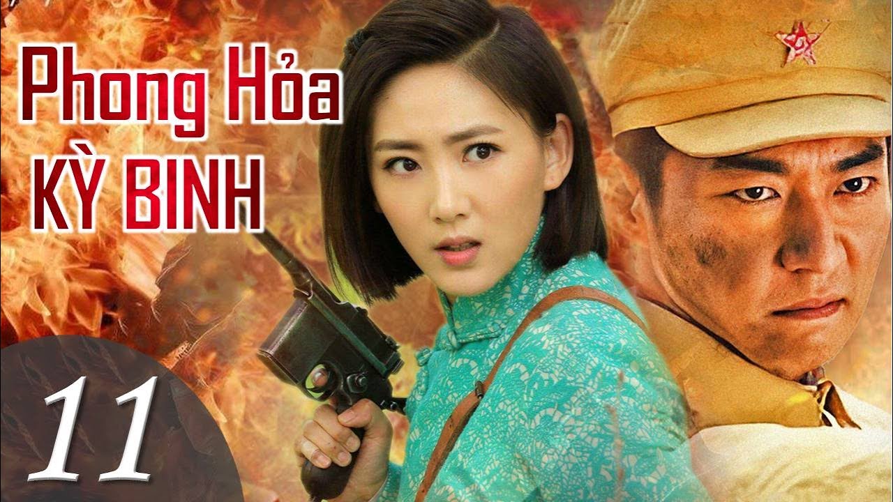 PHONG HỎA KỲ BINH – Tập 11 | Phim Bộ Hành Động Kháng Chiến Hấp Dẫn | SENY TV