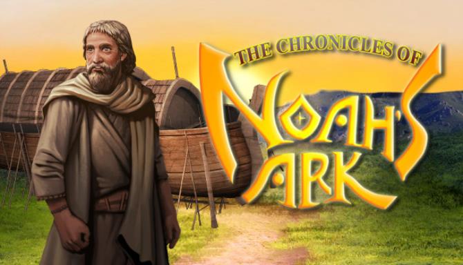 #1DownLoad The Chronicles of Noah’s Ark bản mới nhất