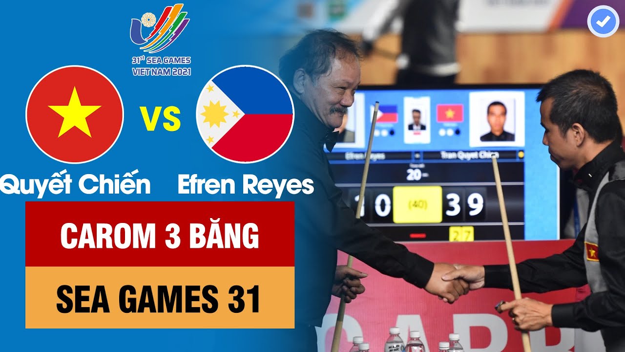 Tứ kết carom 3 băng Trần Quyết Chiến vs Efren Reyes | Cuộc đụng độ lịch sử – SEA Games 31