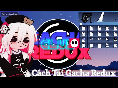 Tutorial #7 || Cách Tải Gacha Redux ( Gacha X ) || Gacha Club + Redux || By : Jaymis