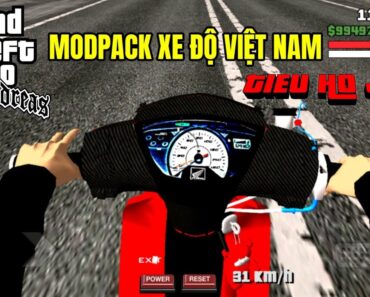 Cách Tải GTA San Mod Pack Xe Độ Việt Nam Góc Nhìn Thứ Nhất Full Tay Chân Siêu Phẩm Náo Loạn Hồ Gươm