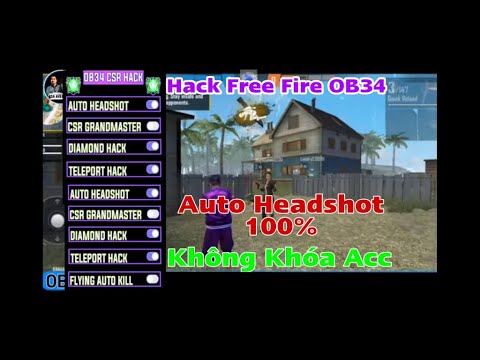 Hack Free Fire OB34, Cách Tải Hack Free Fire OB34, Hướng Dẫn Hack Free Fire, Hack FF Không Khóa Ac