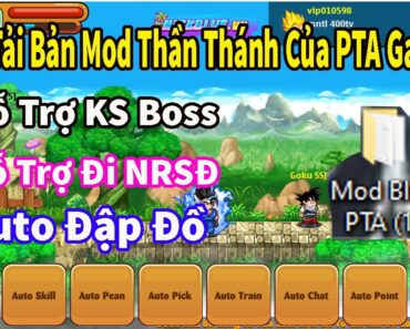 Ngọc Rồng Blue- Cách Tải Và Sử Dụng Bản Mod Thần Thánh Full Tính Năng Của PTA Gaming