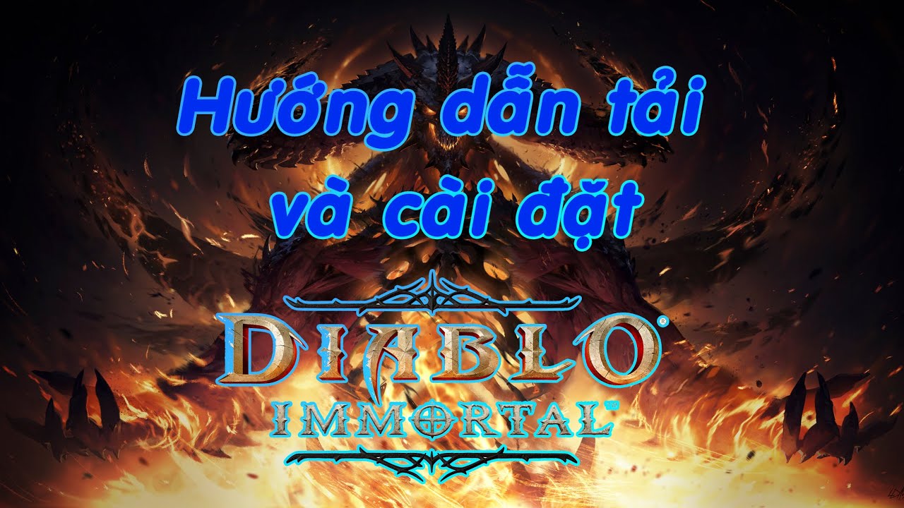 Diablo Immortal | Hướng dẫn tải game trên PC | Trải nghiệm game trước khi phát hành server Asia |