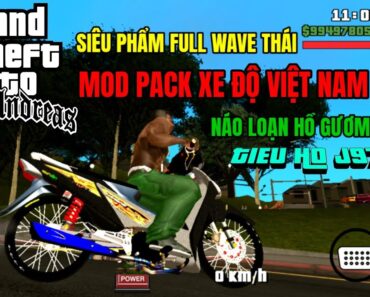 Cách Tải GTA San Mod Pack Xe Độ Việt Nam Wave Thái Siêu Phẩm Náo Loạn Hồ Gươm Hình Sự Rượt