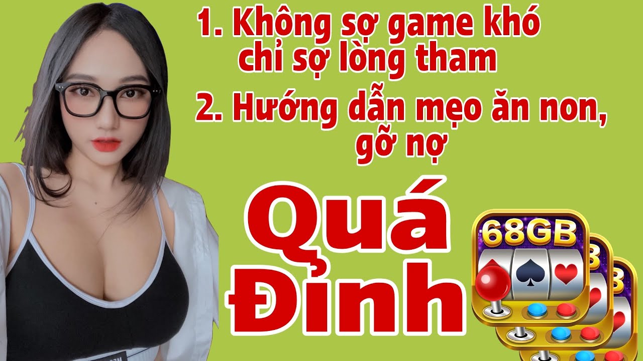 68 gam bài | Game Bài 68 | Lòng Tham và Cách Gỡ Nợ, hướng dẫn mẹo ăn non