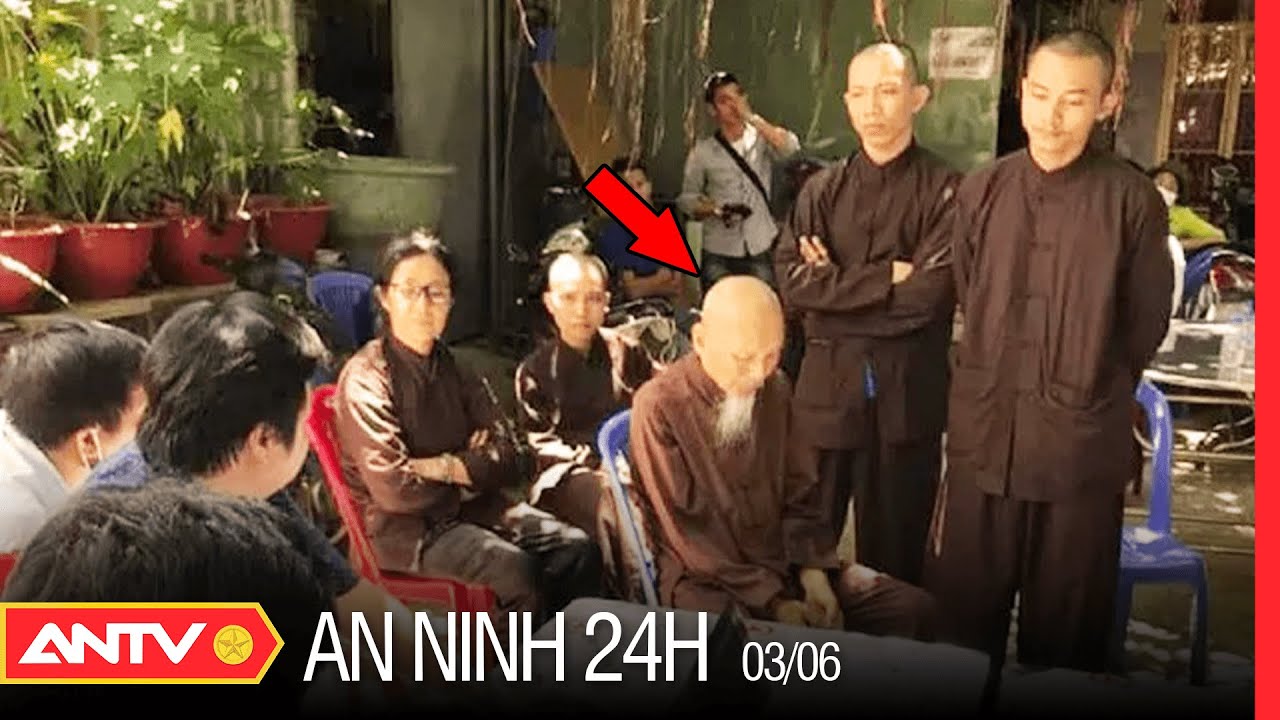 An Ninh 24h Ngày 3/6: Đề Nghị Truy Tố 6 Bị Can Trong Vụ Tịnh Thất Bồng Lai | ANTV