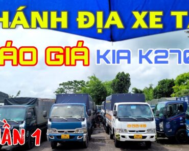 BÁO GIÁ 31/5 tại THÁNH ĐỊA XE TẢI CŨ: KIA K2700 giá chỉ từ 140 triệu | Phần 1| ĐẠT XE TẢI