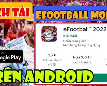 CÁCH TẢI EFOOTBALL MOBILE 2022 TRÊN ANDROID | HIEU WERNER EFOOTBALL