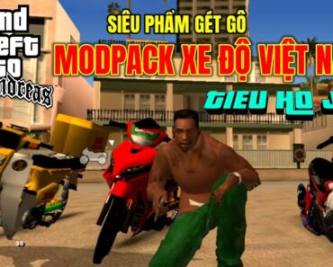 Cách Tải GTA San Mod Pack Xe Độ Việt Nam Siêu Phẩm Náo Loạn Hồ Gươm Full Mã Lực Cảm Giác Mạnh