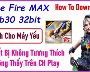 Cách Tải Game Free Fire MAX ob30 32bit