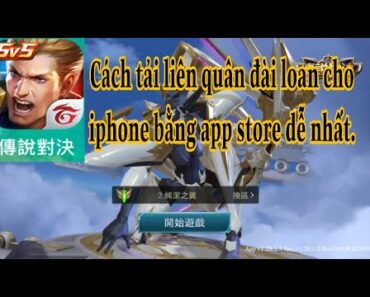 Cách Tải Liên Quân Đài Loan Cho Iphone ( ios ) Bằng App Store Từ A Đến Z