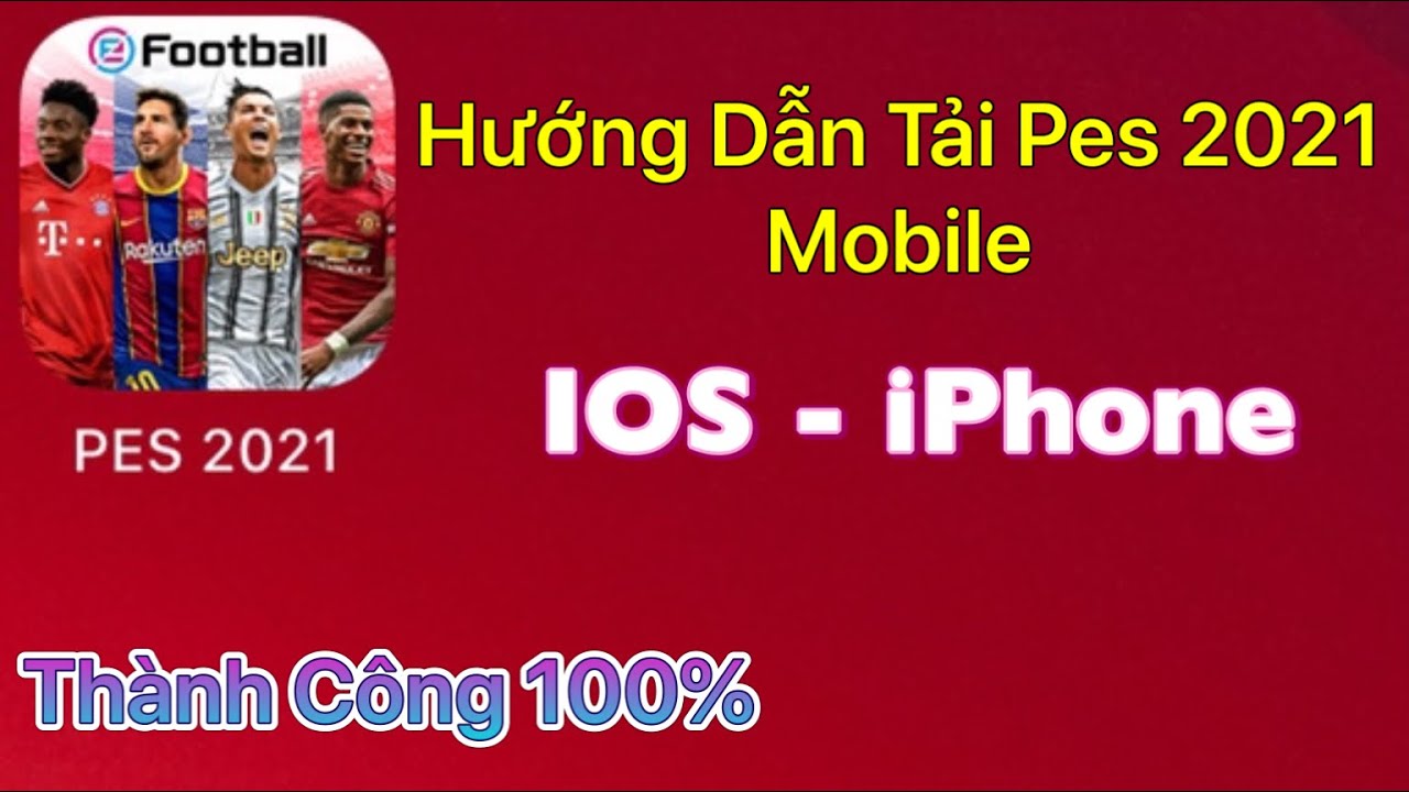 Cách Tải Pes 2021 Mobile IOS – iPhone | Cách Đăng Nhập Pes 2021