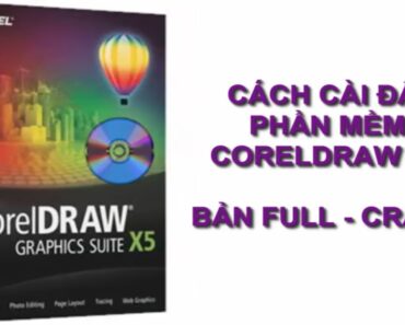 Cách Tải Và Cài Đặt Phần Mềm CorelDraw X5 Full Active