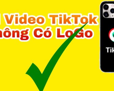 Cách Tải Video TikTok Về Điện Thoại Không Có Logo ID Cực Đơn Giản Ai Cũng Làm Được