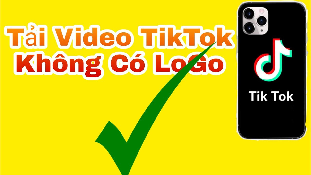 Cách Tải Video TikTok Về Điện Thoại Không Có Logo ID Cực Đơn Giản Ai Cũng Làm Được