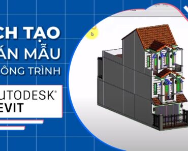 Cách Tạo Dự Án Mẫu Cho Công Trình Trong Phần Mềm Revit