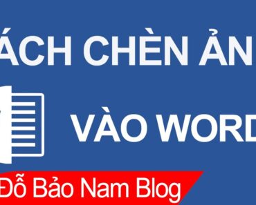 Cách chèn ảnh vào Word và các thiết lập sau khi chèn ảnh vào văn bản