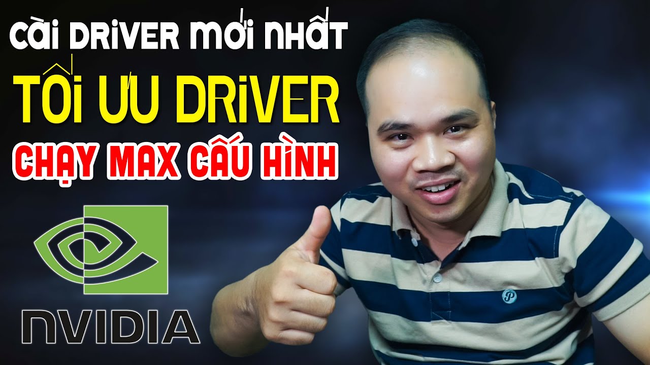 Cách tải Driver NVIDIA mới nhất mà không sợ lỗi