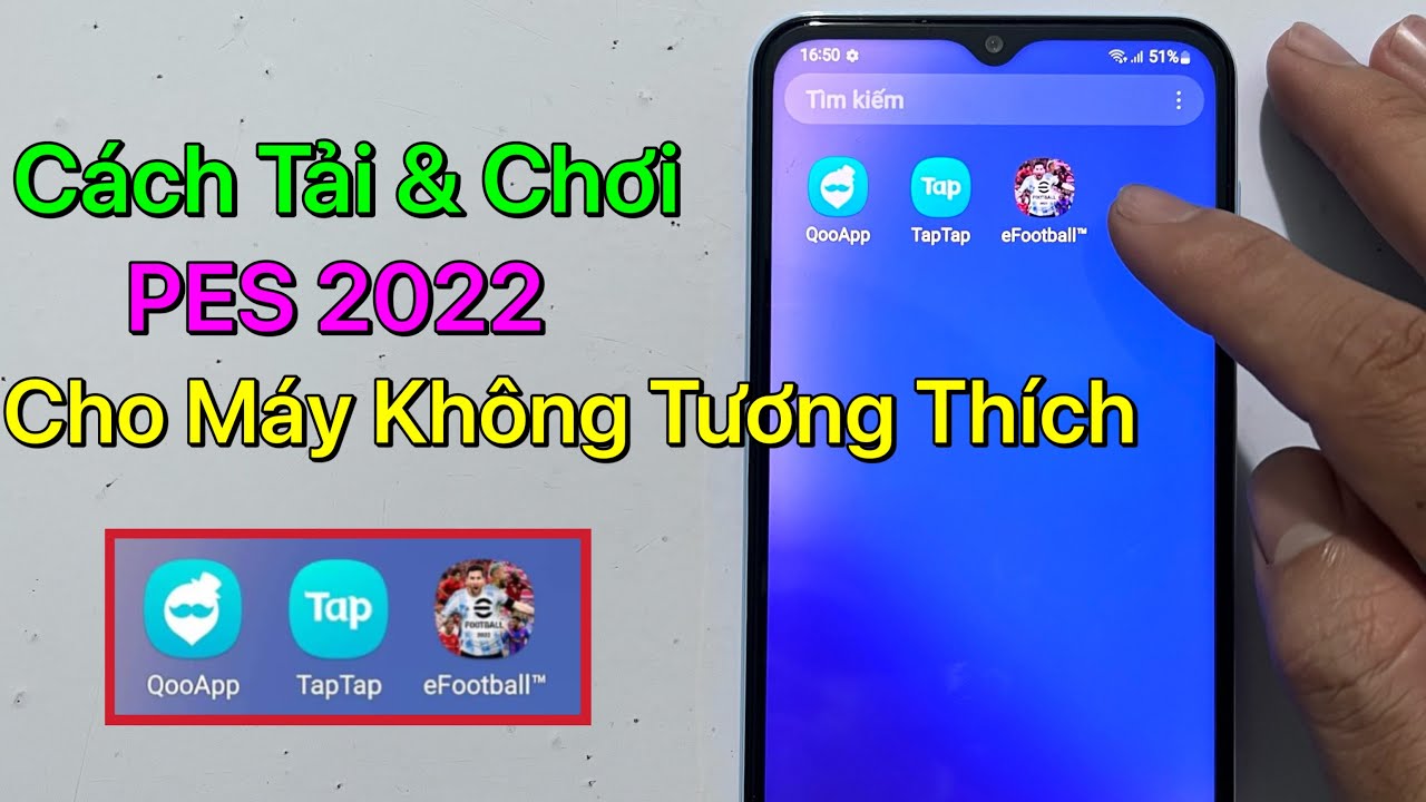 Cách tải PES 2022 Mobile Android trên TapTap – Cho Máy Không Tương Thích – Máy Yếu