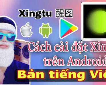 Cách tải app Xingtu việt hóa trên android | Vuthuhai