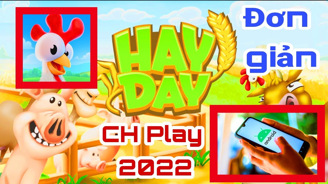 Cách tải game Hay Day cho điện thoại Android mới nhất 2022