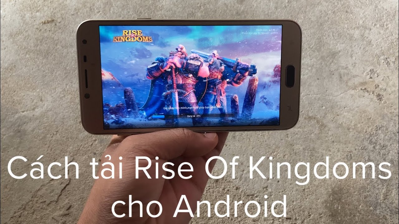 Cách tải game Rise Of Kingdoms trên điện thoại Android